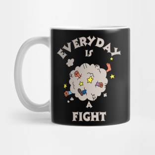 Everyday Is A Fight Ash Gray Motivation Mug